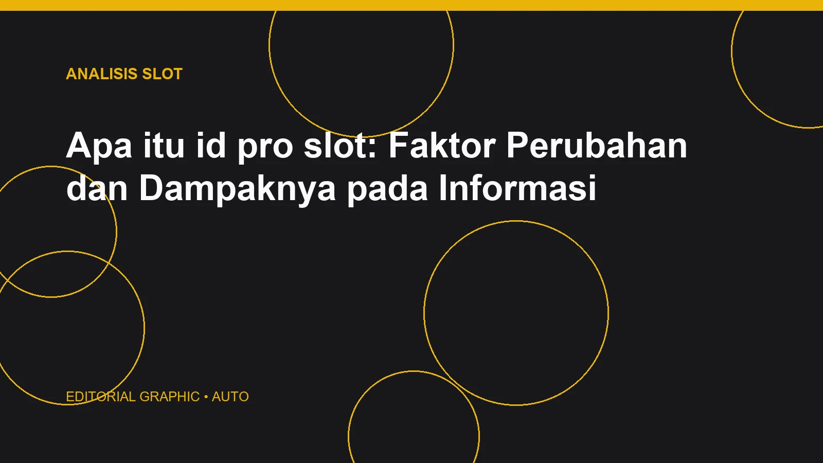 Apa itu id pro slot: Faktor Perubahan dan Dampaknya pada Informasi