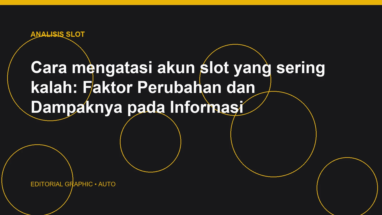 Cara mengatasi akun slot yang sering kalah: Faktor Perubahan dan Dampaknya pada Informasi