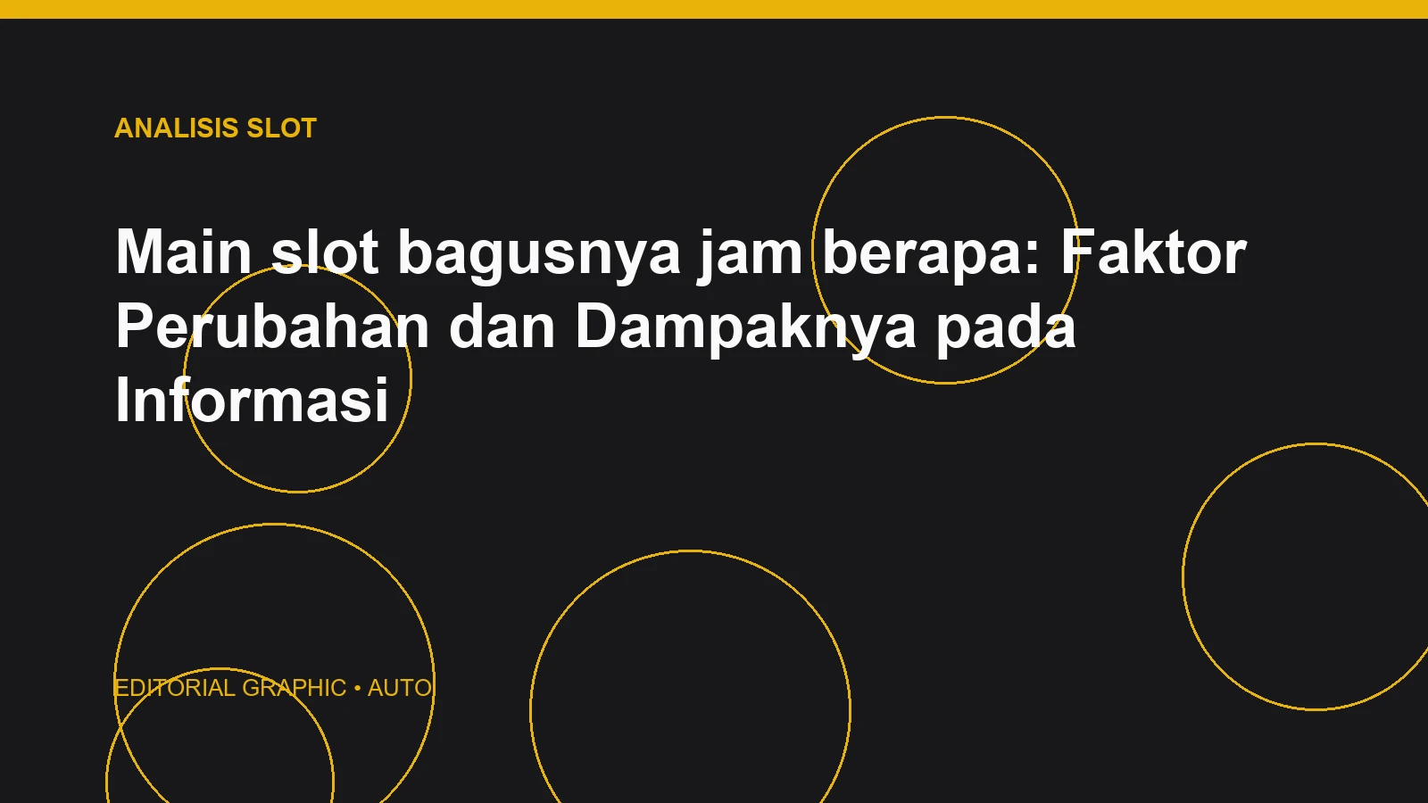 Main slot bagusnya jam berapa: Faktor Perubahan dan Dampaknya pada Informasi