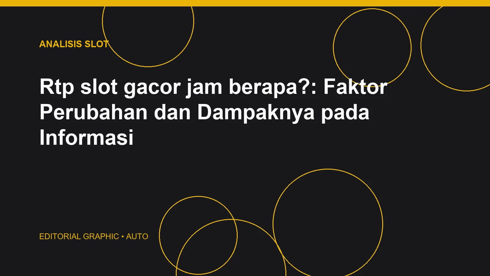 Rtp slot gacor jam berapa?: Faktor Perubahan dan Dampaknya pada Informasi
