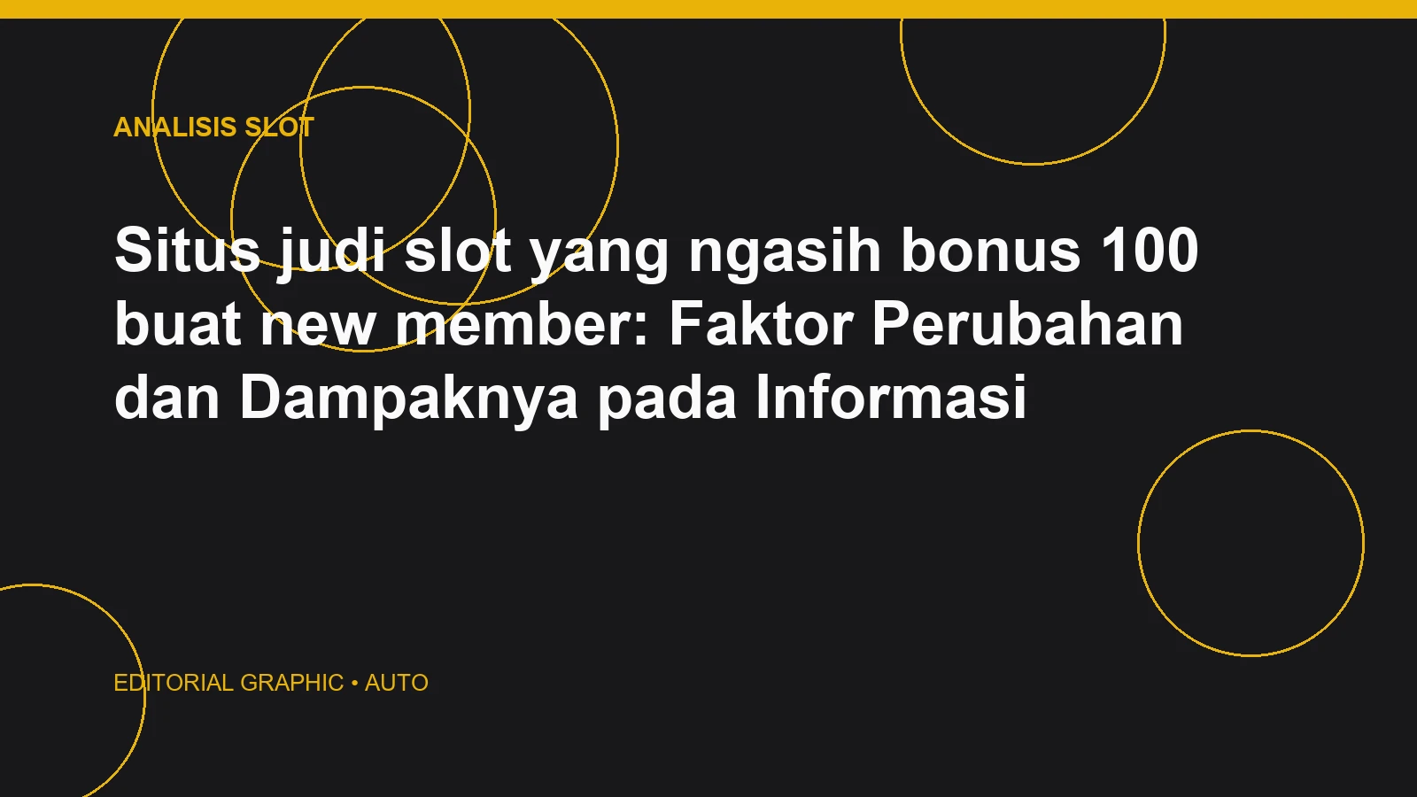 Situs judi slot yang ngasih bonus 100 buat new member: Faktor Perubahan dan Dampaknya pada Informasi