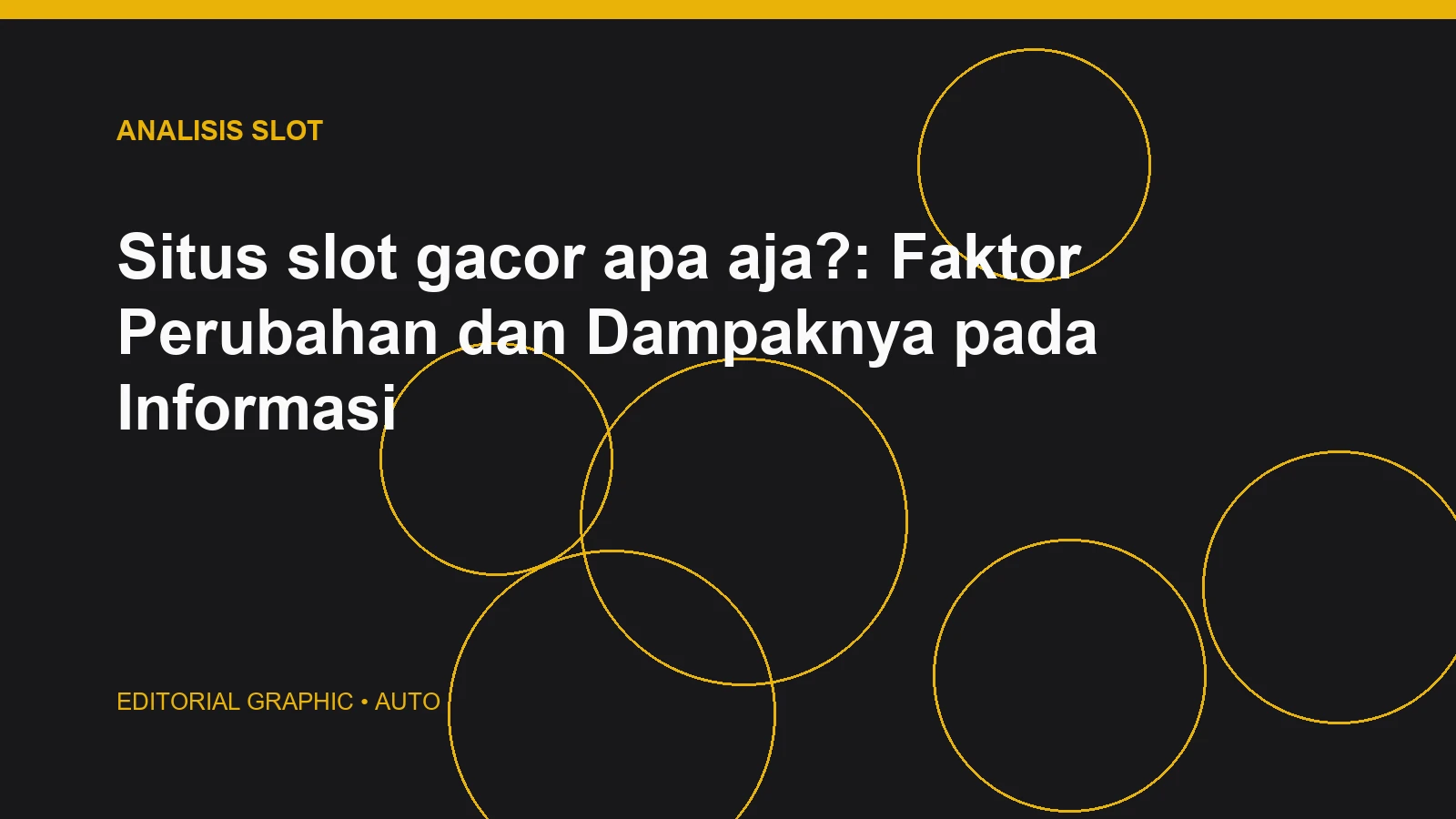 Situs slot gacor apa aja?: Faktor Perubahan dan Dampaknya pada Informasi