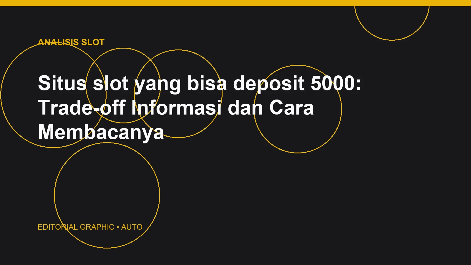 Situs slot yang bisa deposit 5000: Trade-off Informasi dan Cara Membacanya