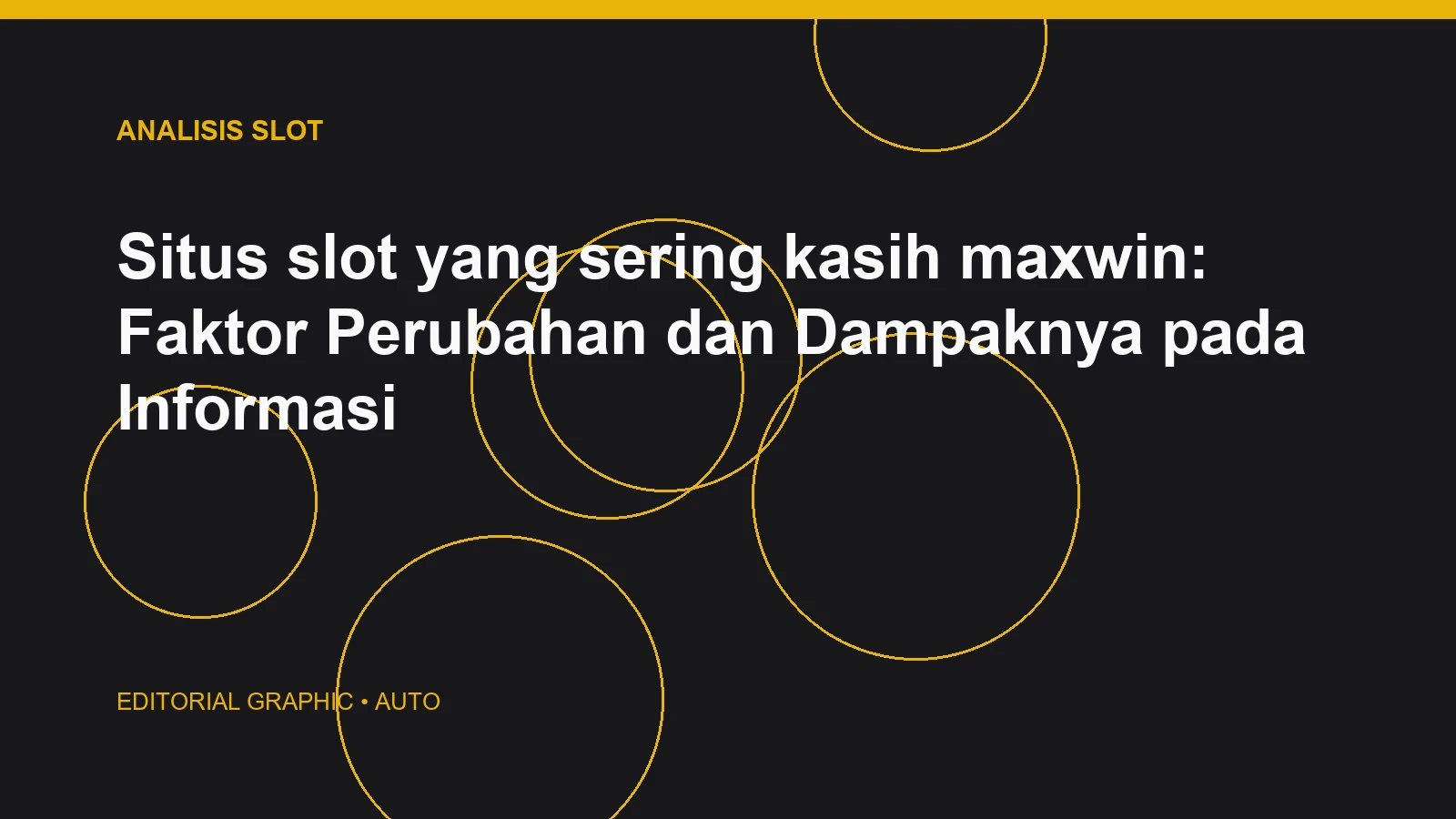 Situs slot yang sering kasih maxwin: Faktor Perubahan dan Dampaknya pada Informasi