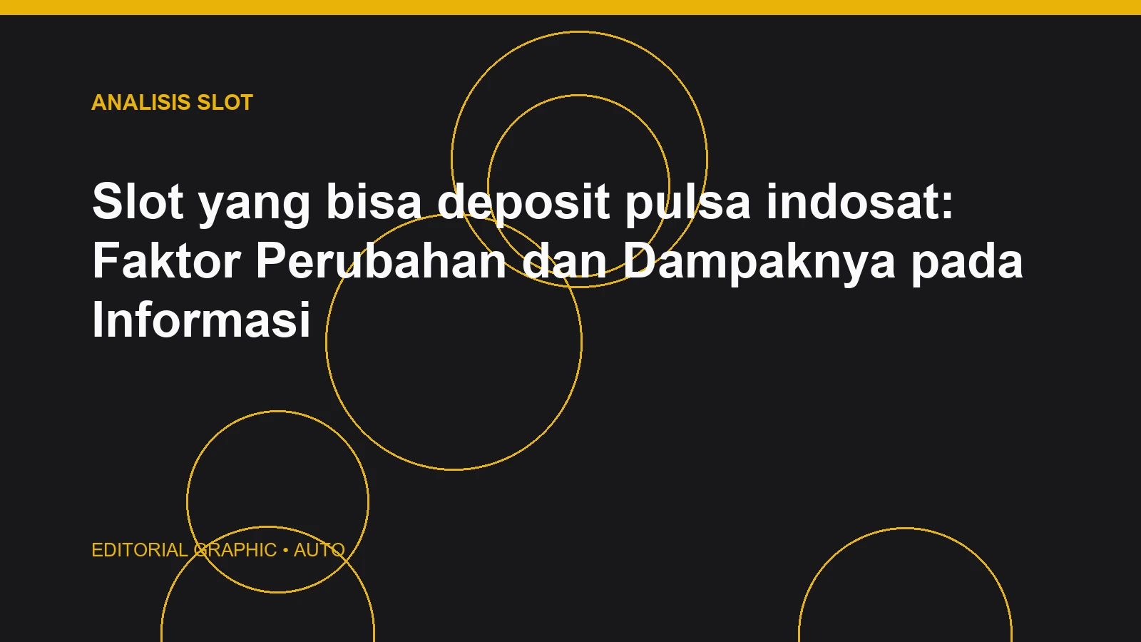 Slot yang bisa deposit pulsa indosat: Faktor Perubahan dan Dampaknya pada Informasi